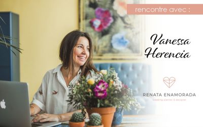 Rencontre avec la wedding planner Vanessa Herencia, de Renata Enamorada